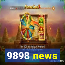 9898 news